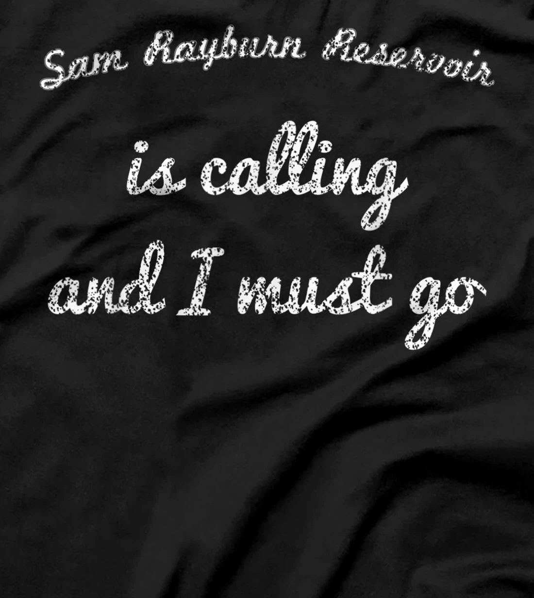 SAM RAYBURN RESERVOIR TEXAS Funny Fishing Camping Gift T-Shirt