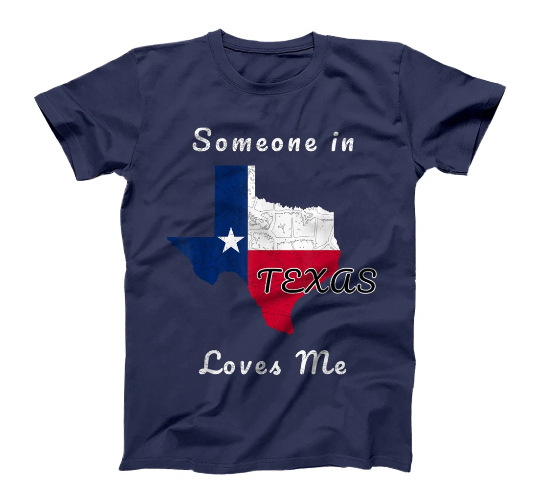 Someone in Texas Loves Me Travel Cute State Logo T-Shirt
