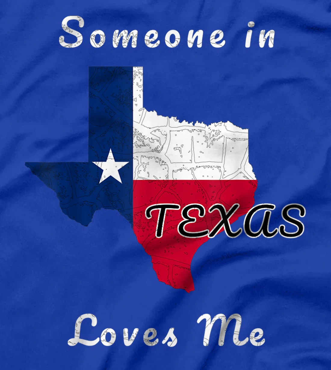 Someone in Texas Loves Me Travel Cute State Logo T-Shirt