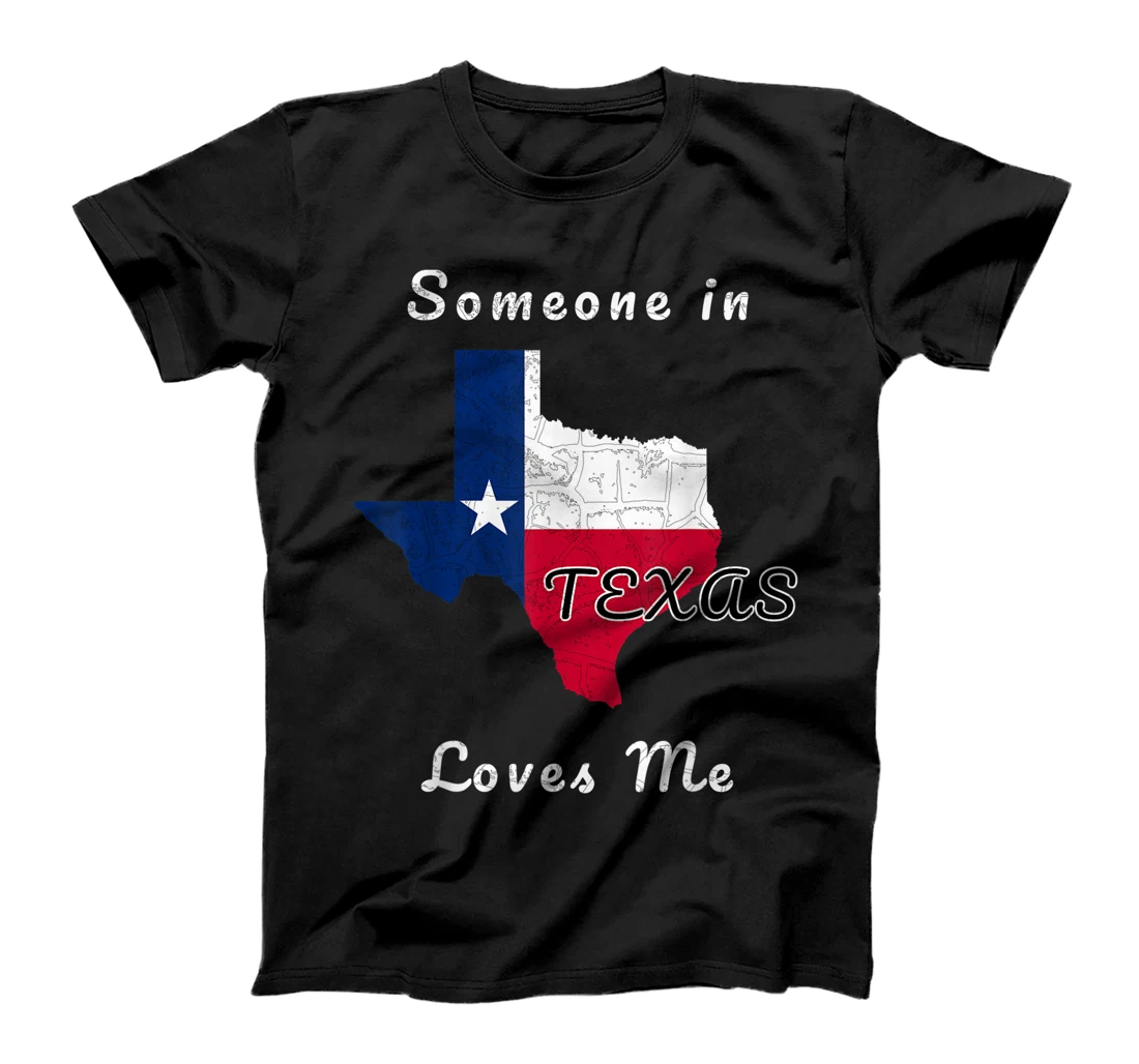 Someone in Texas Loves Me Travel Cute State Logo T-Shirt