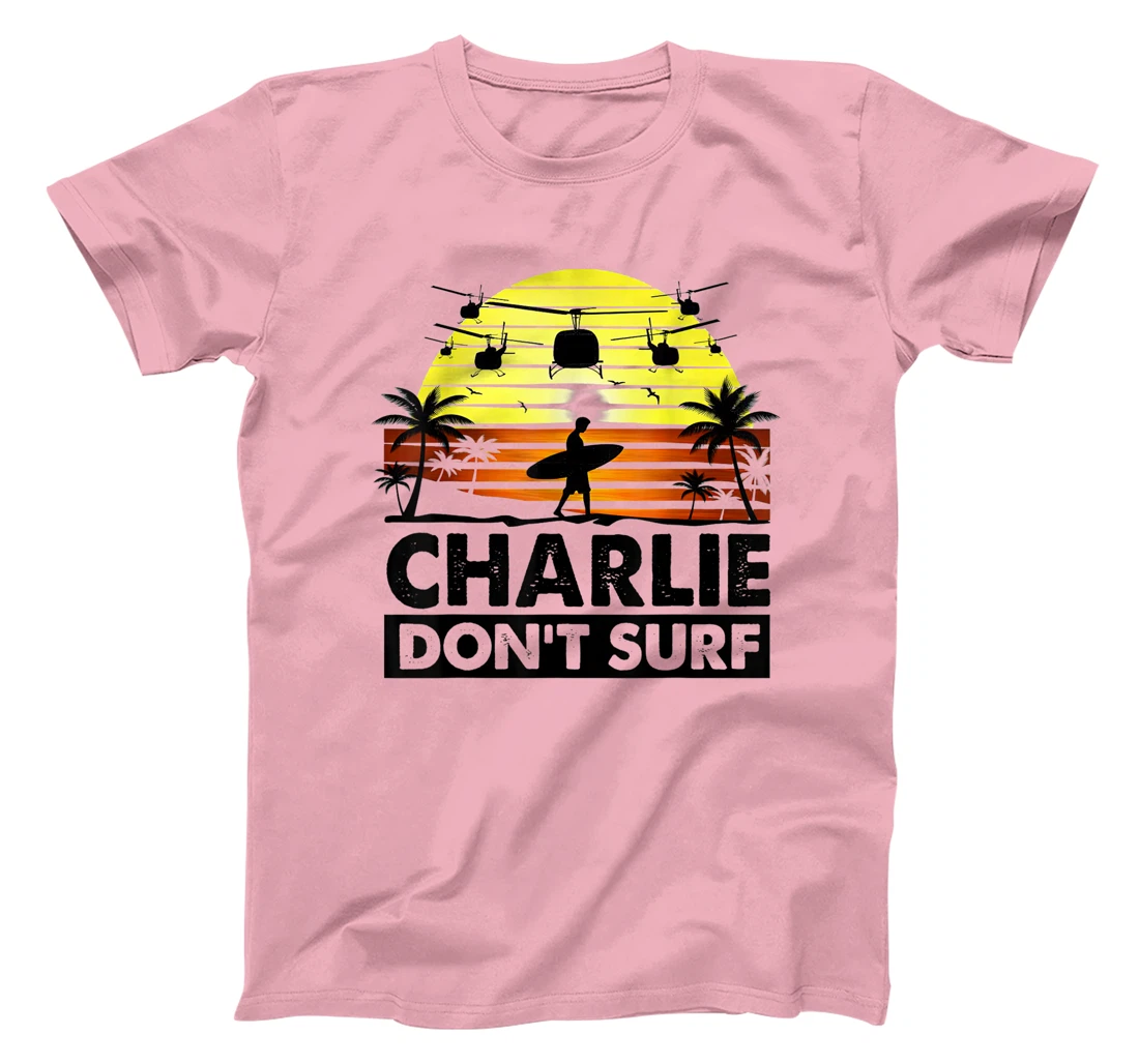 Charlie Don't Surf Military Vietnam War Veteran Movie T-Shirt