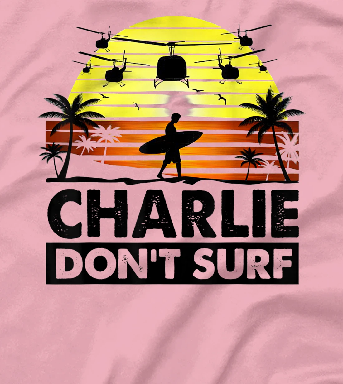 Charlie Don't Surf Military Vietnam War Veteran Movie T-Shirt