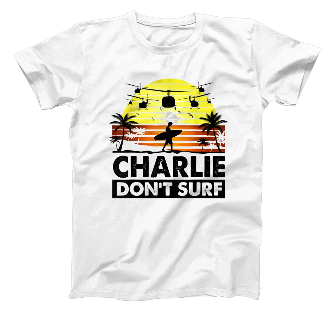 Charlie Don't Surf Military Vietnam War Veteran Movie T-Shirt