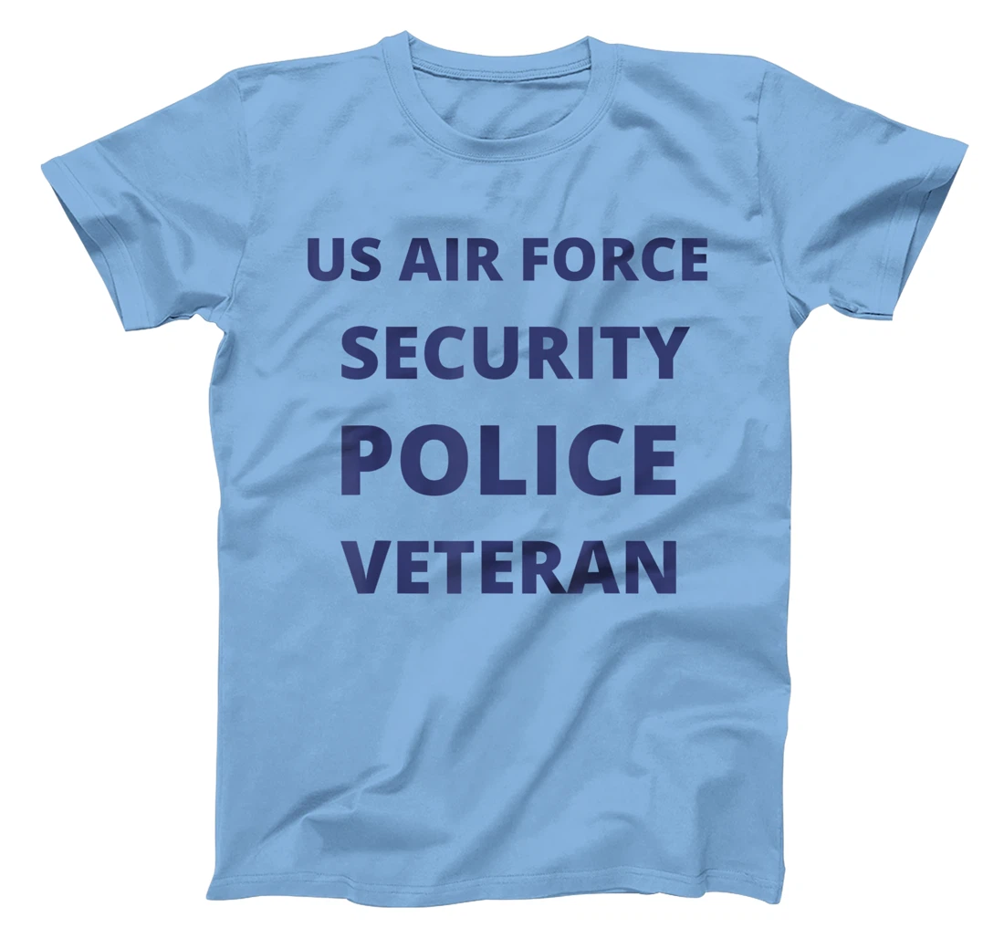 Air Force Security Police Veteran Air Force Security Forces T-Shirt