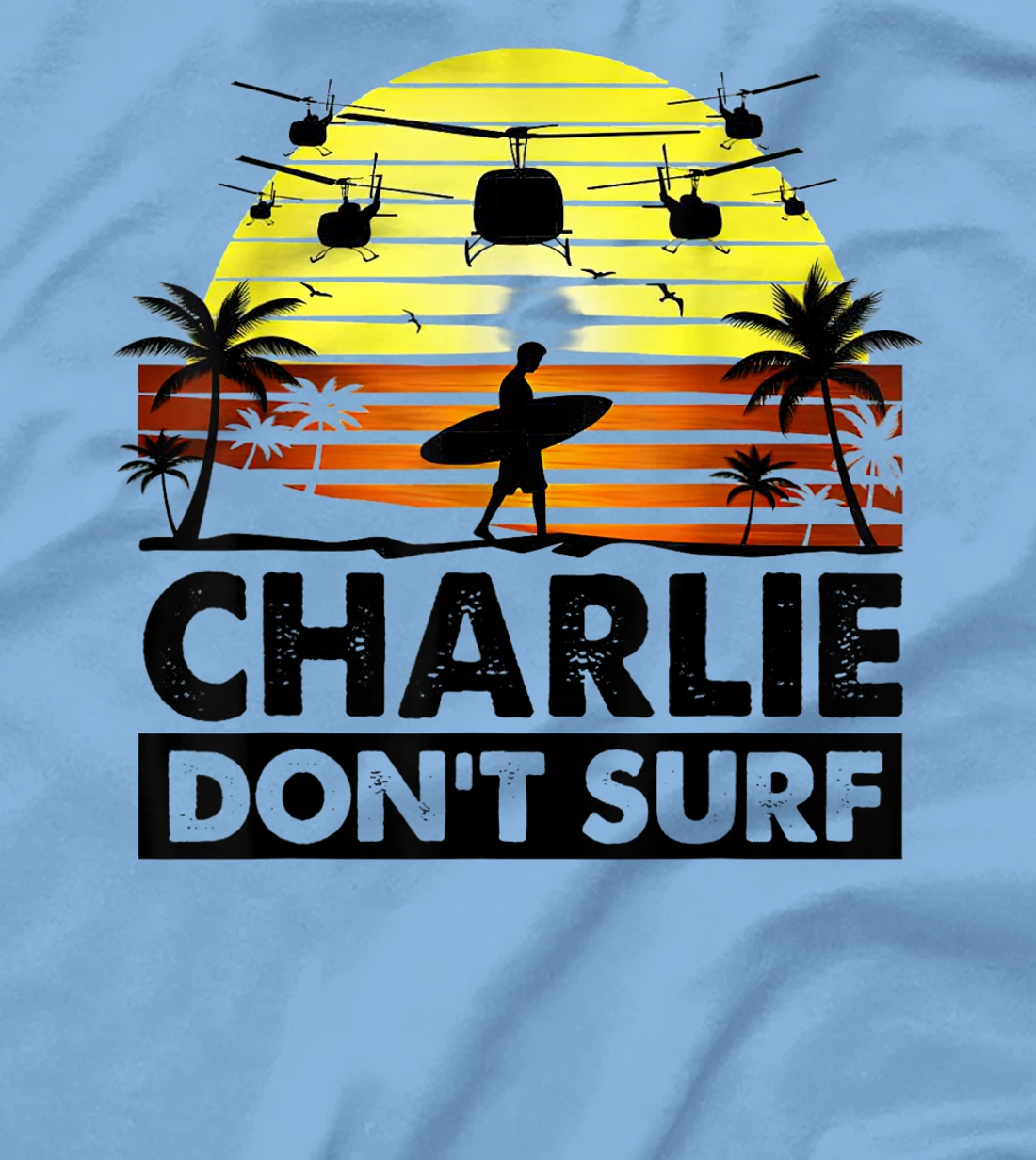 Charlie Don't Surf Military Vietnam War Veteran Movie T-Shirt