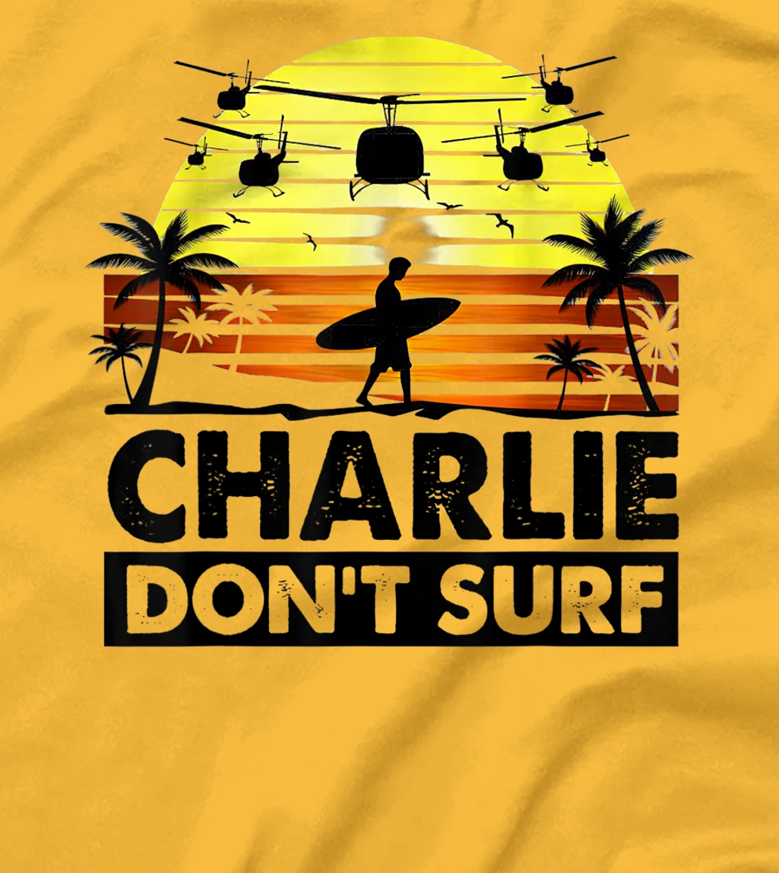 Charlie Don't Surf Military Vietnam War Veteran Movie T-Shirt