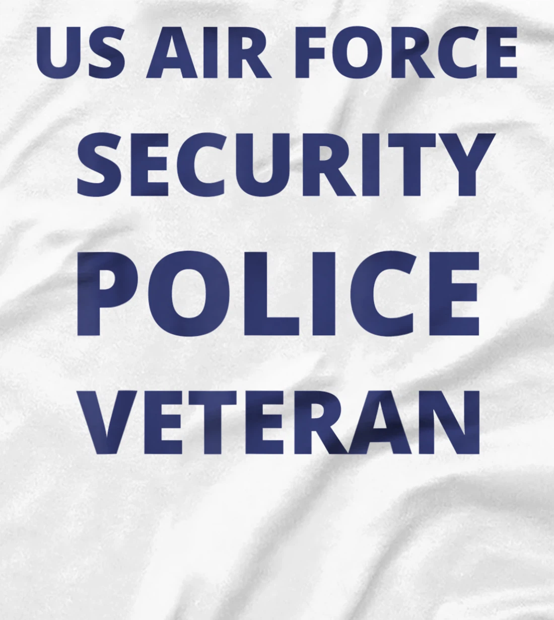Air Force Security Police Veteran Air Force Security Forces T-Shirt