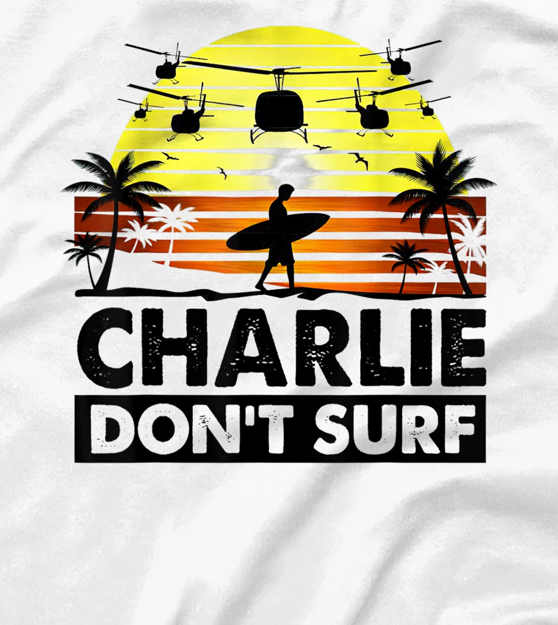 Charlie Don't Surf Military Vietnam War Veteran Movie T-Shirt