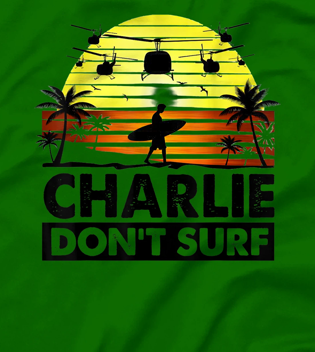 Charlie Don't Surf Military Vietnam War Veteran Movie T-Shirt