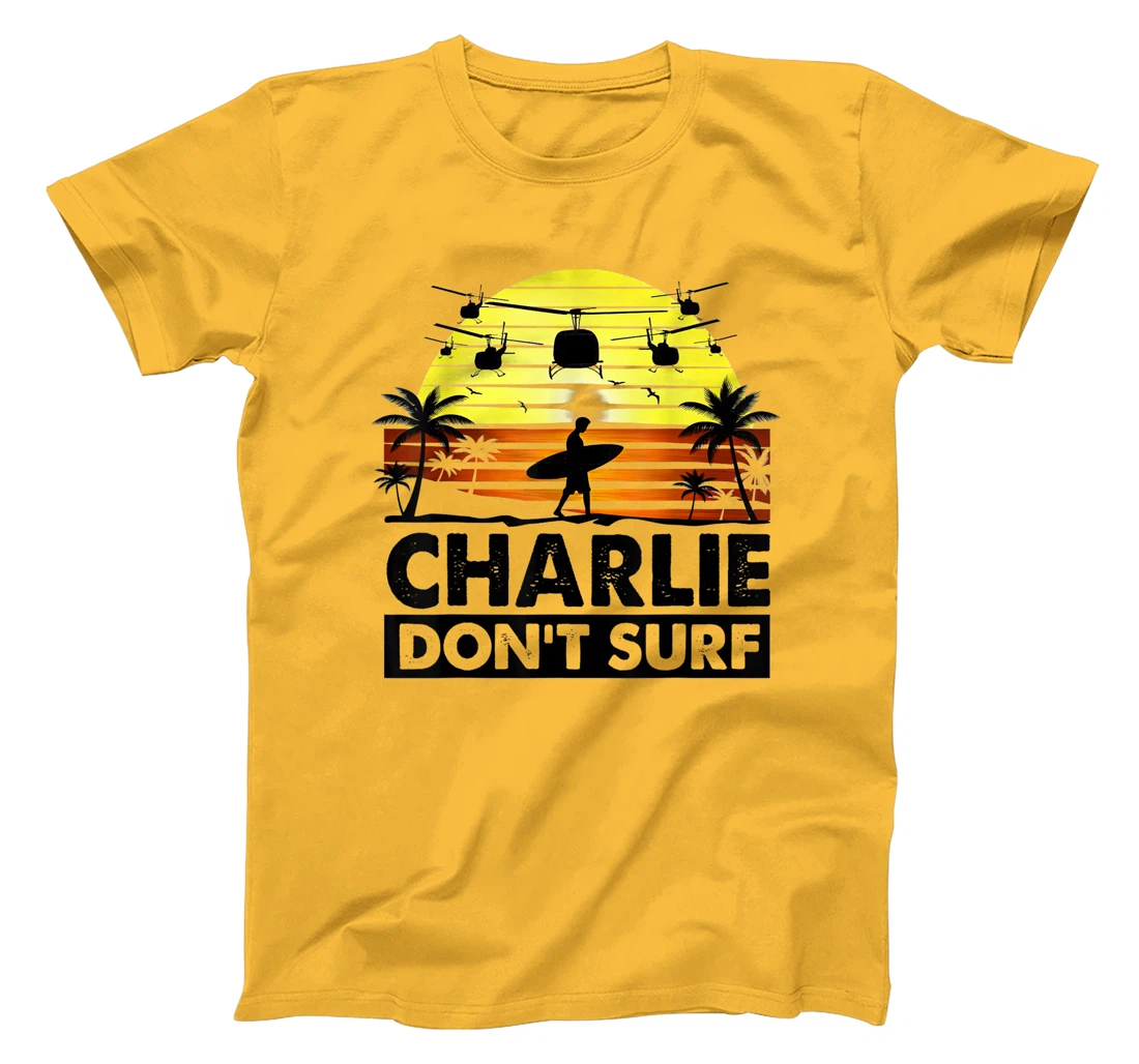Charlie Don't Surf Military Vietnam War Veteran Movie T-Shirt