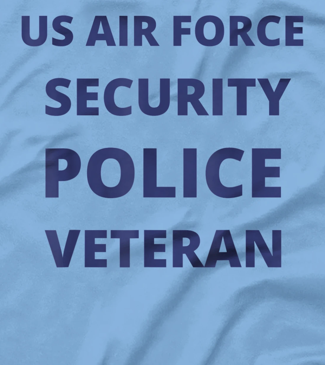 Air Force Security Police Veteran Air Force Security Forces T-Shirt