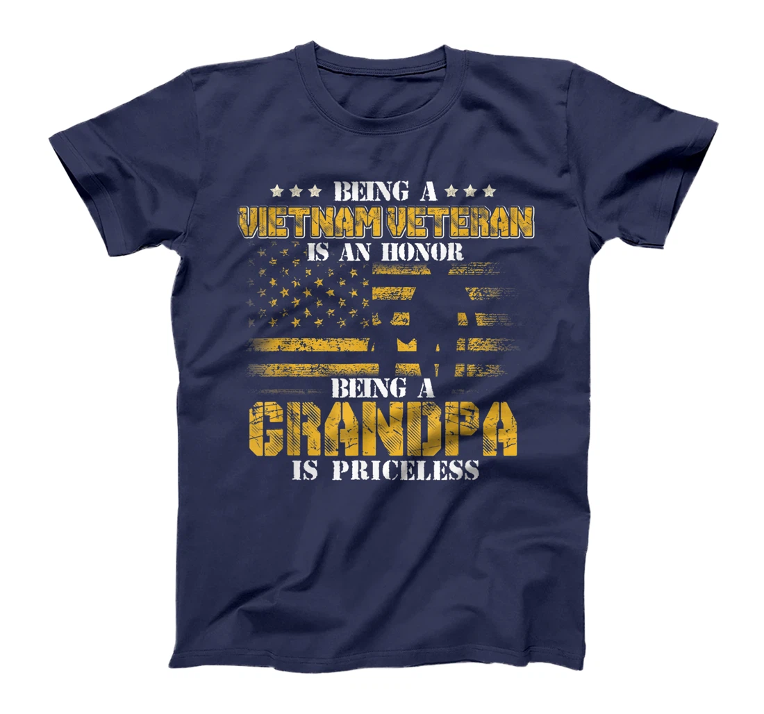 Being Vietnam Veteran - An honor Grandpa - Priceless Mens T-Shirt