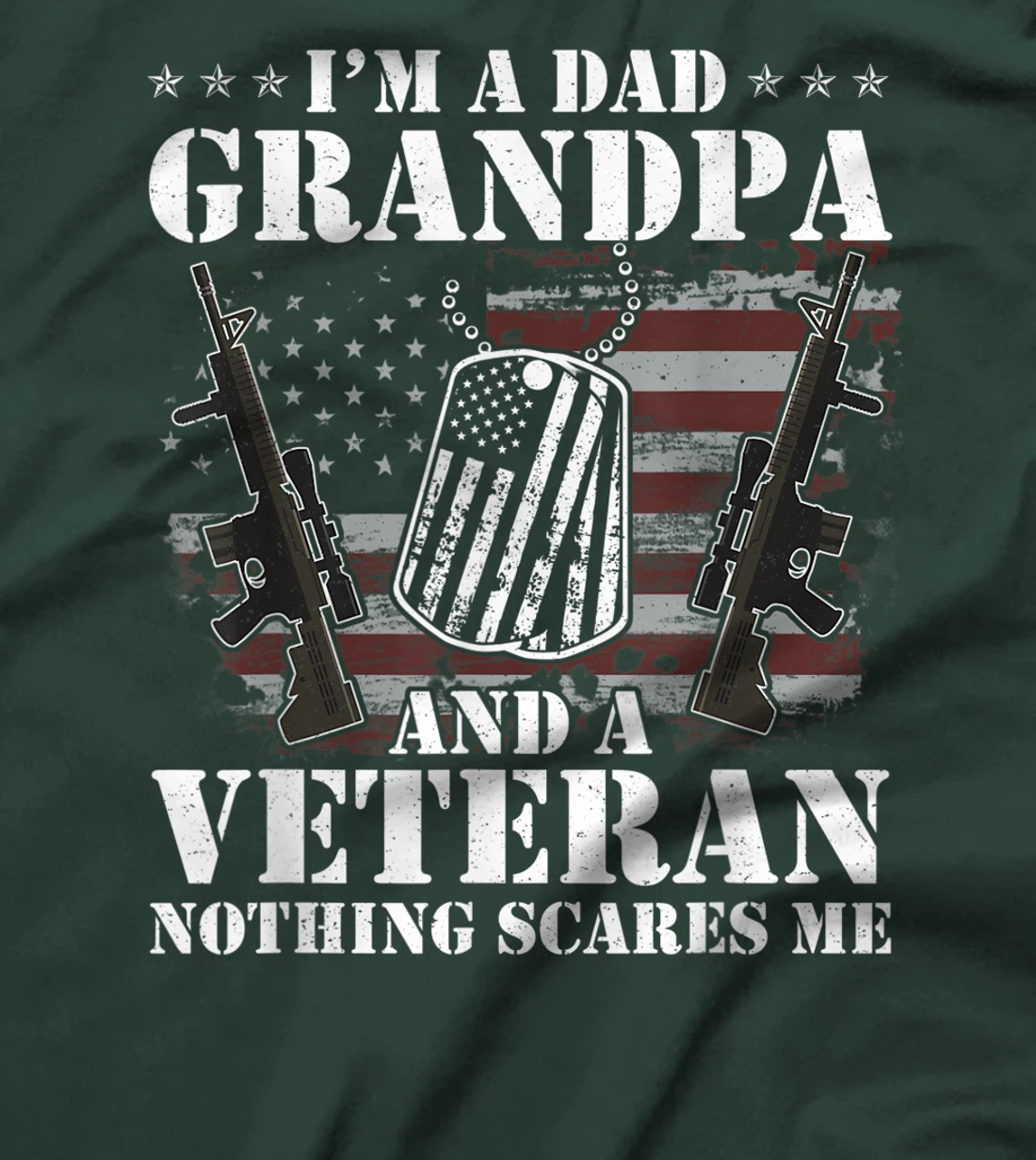 I'm A Dad Grandpa And A Veteran Shirt Nothing Scares Me Men T-Shirt