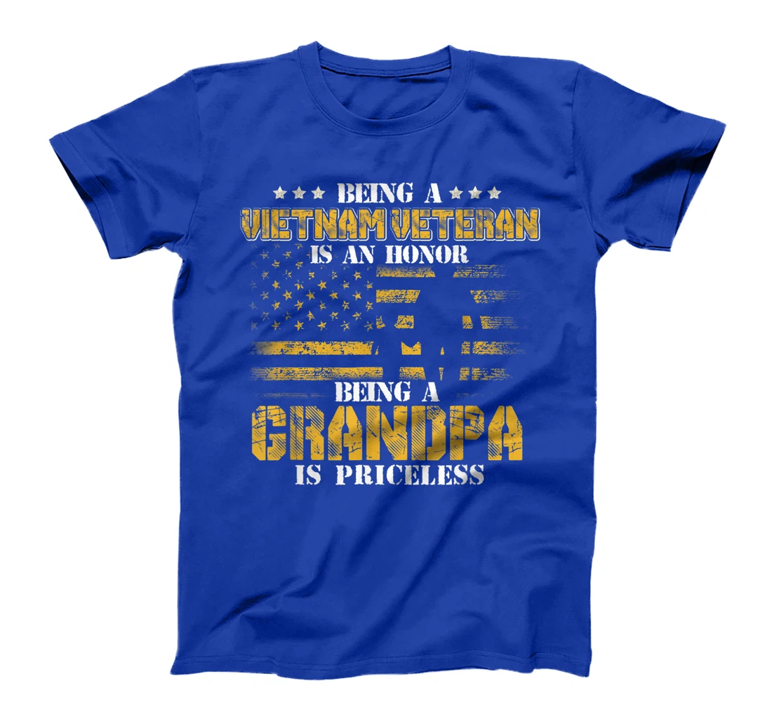 Being Vietnam Veteran - An honor Grandpa - Priceless Mens T-Shirt