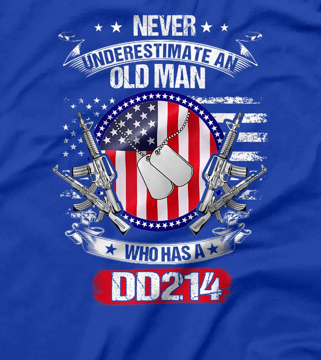 Never Underestimate An Old Man Who Has A DD214 Veteran T-Shirt