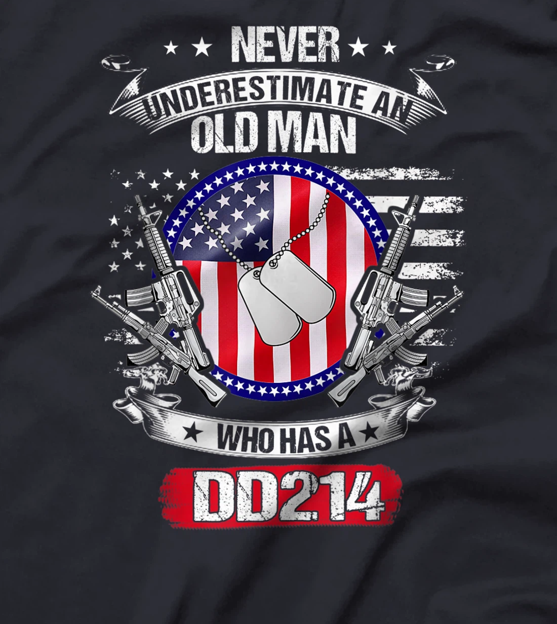 Never Underestimate An Old Man Who Has A DD214 Veteran T-Shirt