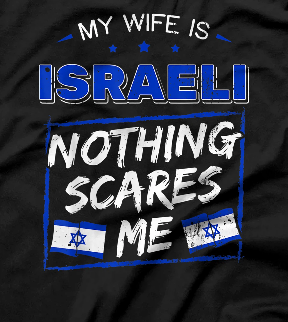 My Wife Is Israeli State of Israel Heritage Roots Flag Pride T-Shirt
