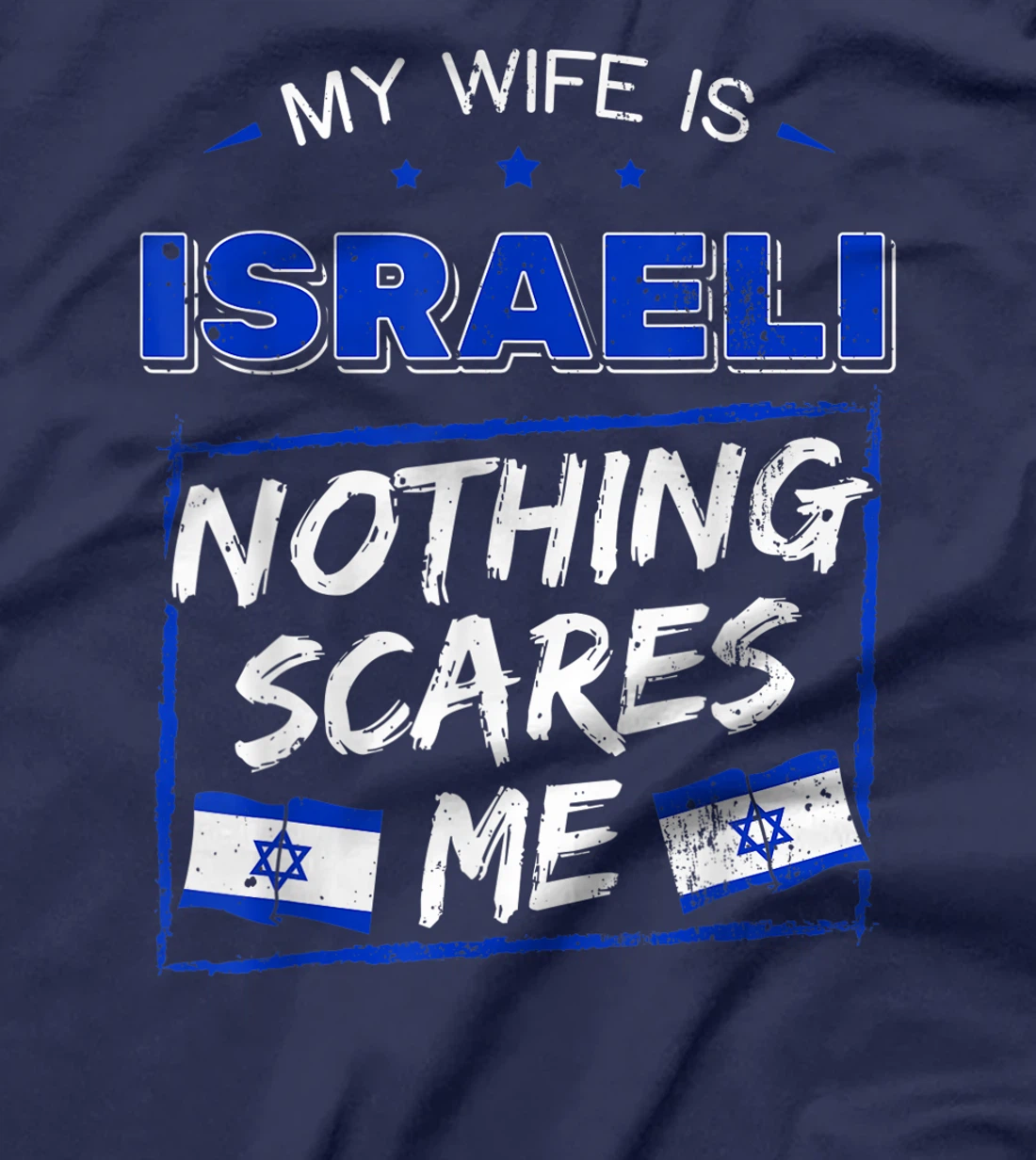 My Wife Is Israeli State of Israel Heritage Roots Flag Pride T-Shirt