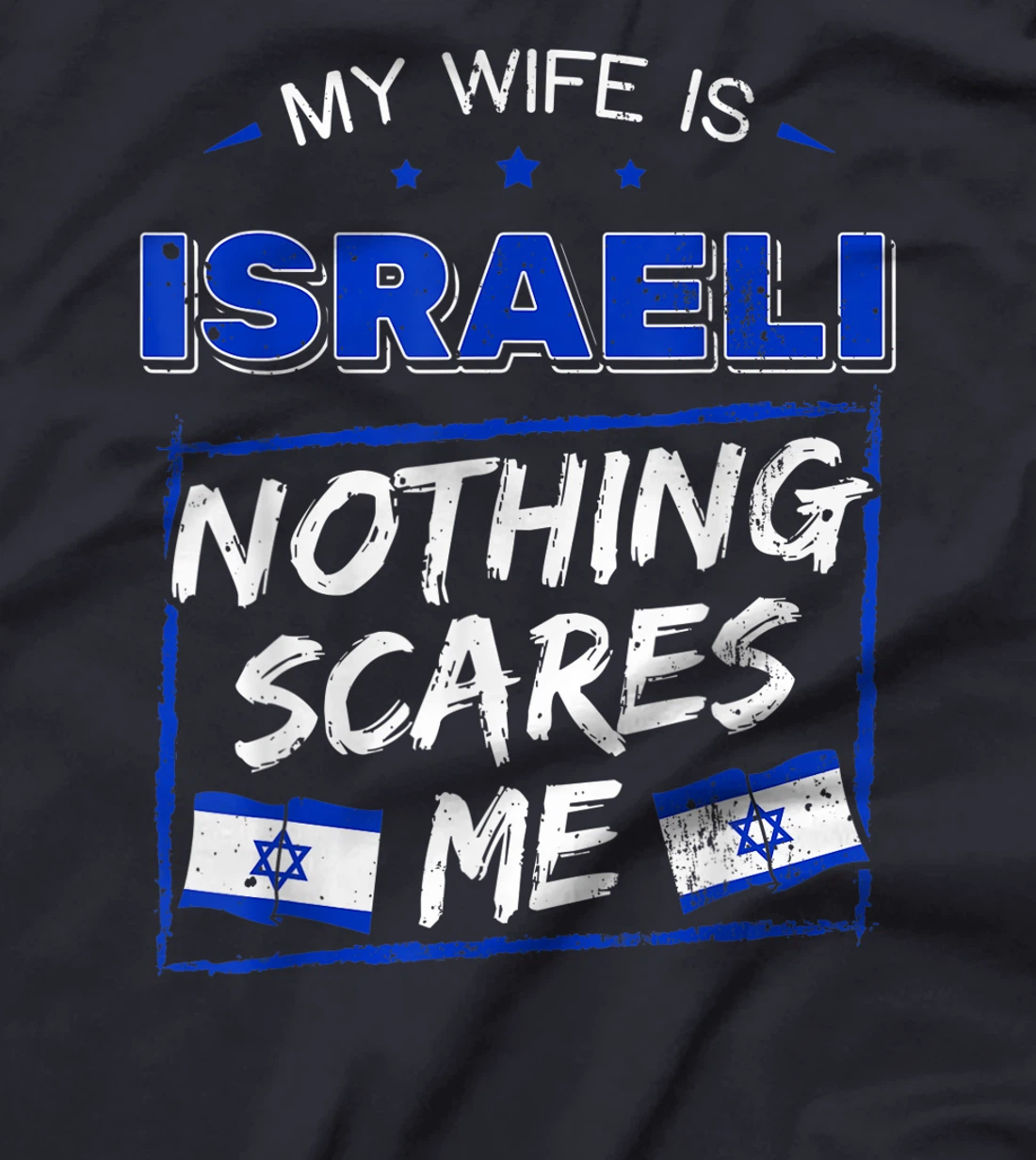 My Wife Is Israeli State of Israel Heritage Roots Flag Pride T-Shirt