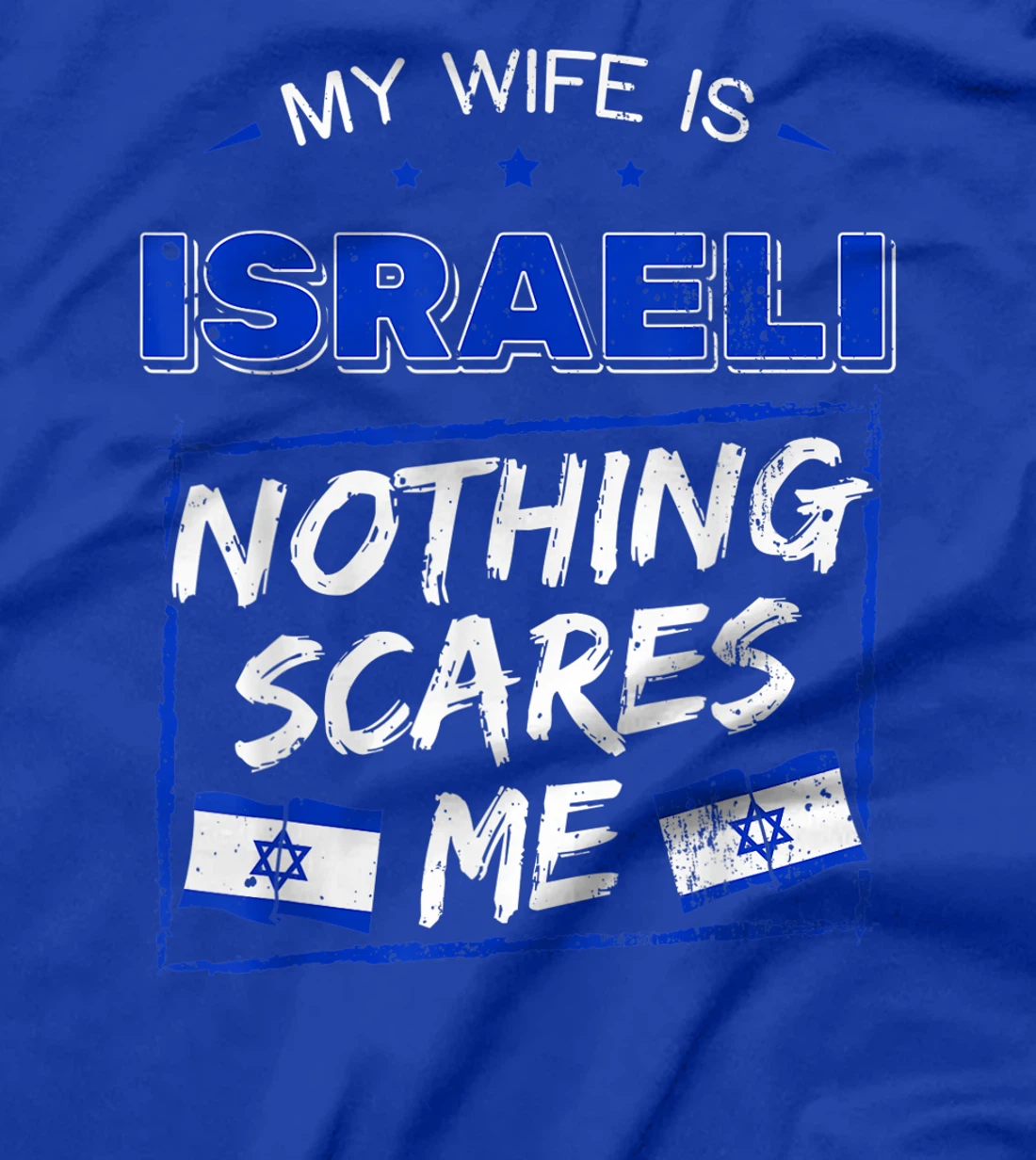 My Wife Is Israeli State of Israel Heritage Roots Flag Pride T-Shirt