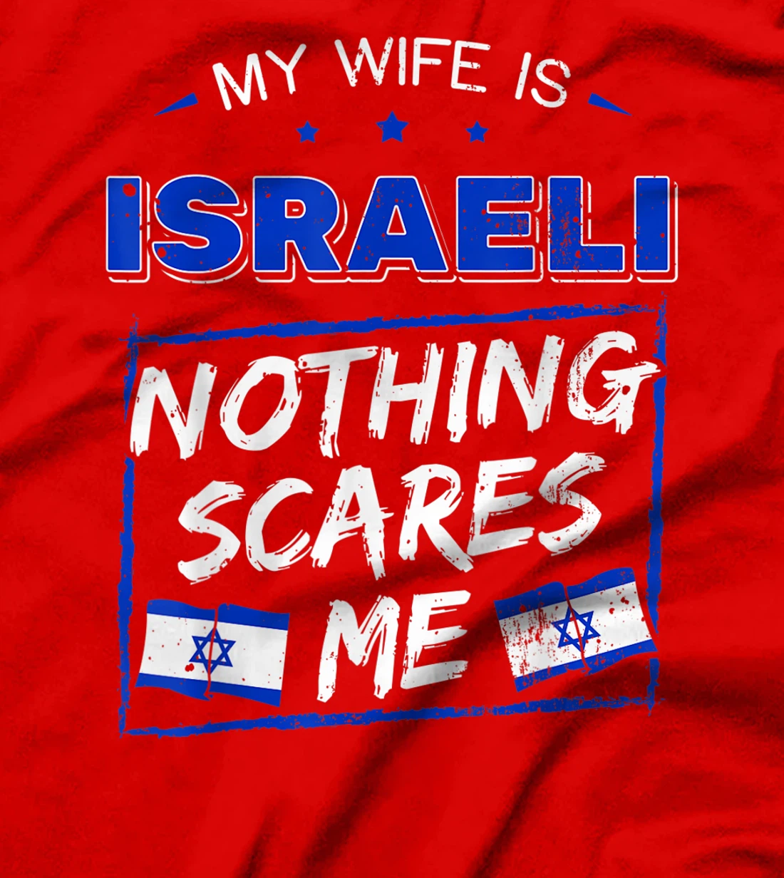 My Wife Is Israeli State of Israel Heritage Roots Flag Pride T-Shirt