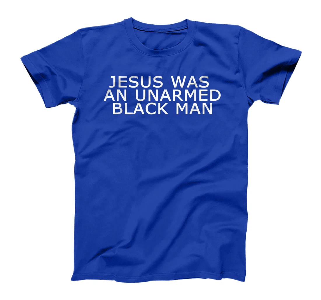 Jesus was an Unarmed Black Man Hebrew Israelite Bible Gift T-Shirt