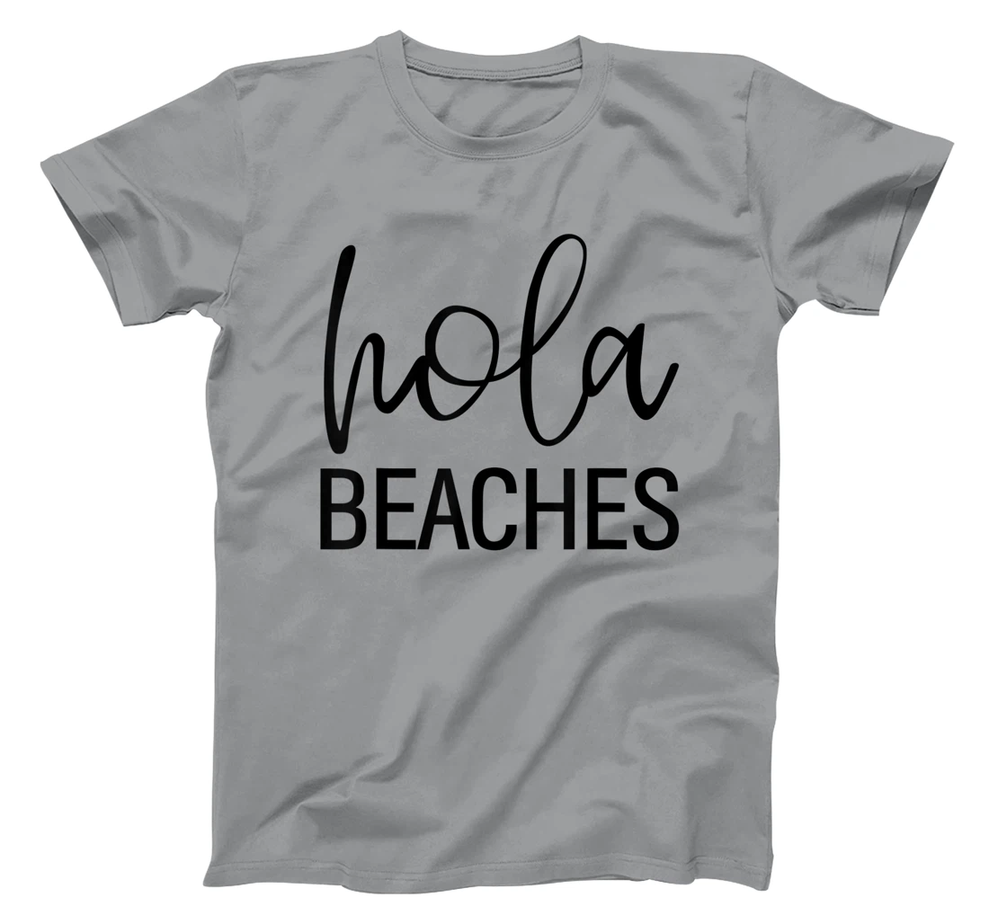 Womens Hola Beaches Funny Saying Vacation Beach Tropical T-Shirt, Women T-Shirt