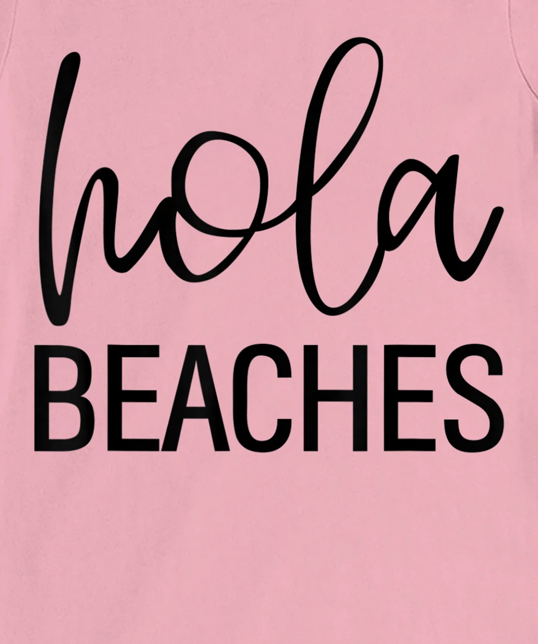 Womens Hola Beaches Funny Saying Vacation Beach Tropical T-Shirt, Women T-Shirt