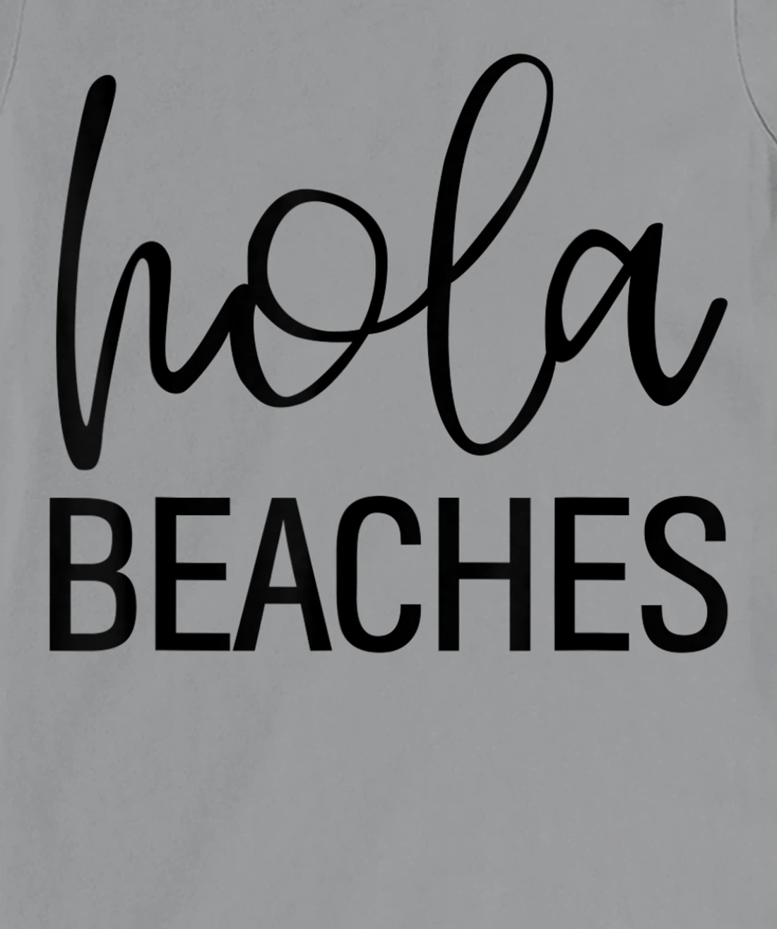 Womens Hola Beaches Funny Saying Vacation Beach Tropical T-Shirt, Women T-Shirt