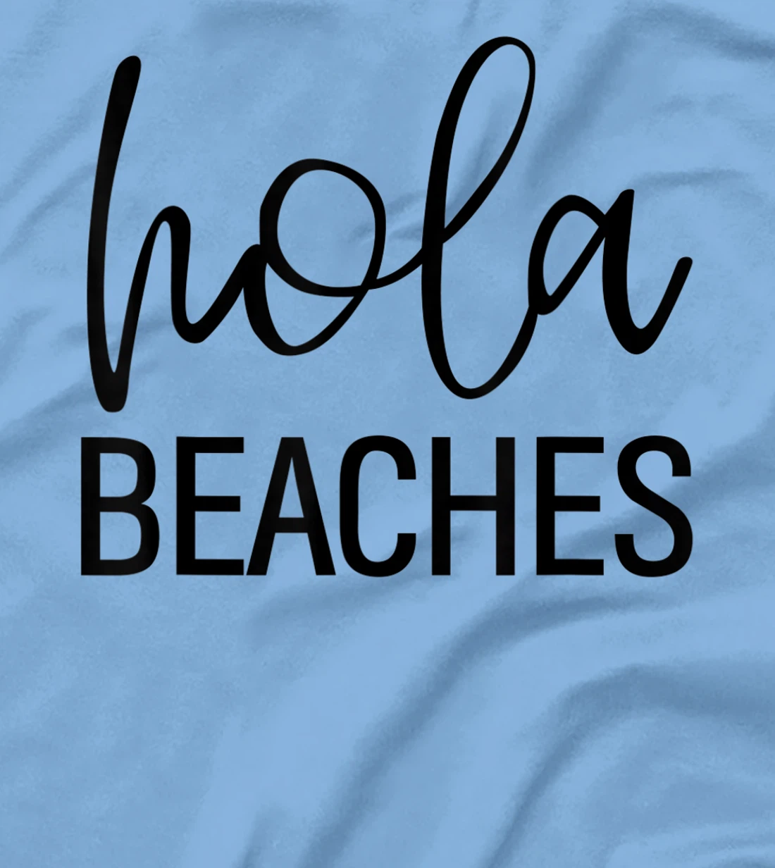 Womens Hola Beaches Funny Saying Vacation Beach Tropical T-Shirt, Women T-Shirt
