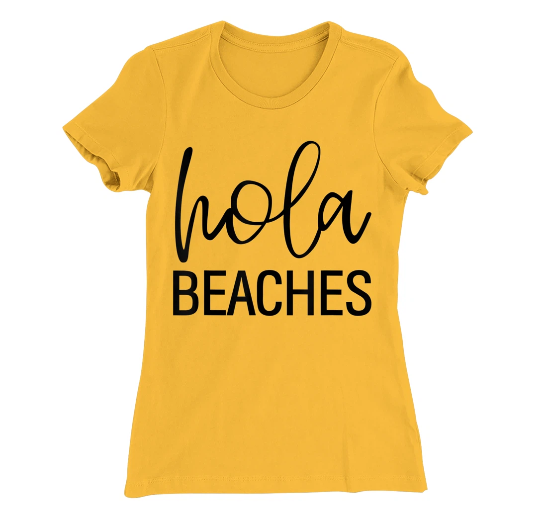 Womens Hola Beaches Funny Saying Vacation Beach Tropical T-Shirt, Women T-Shirt