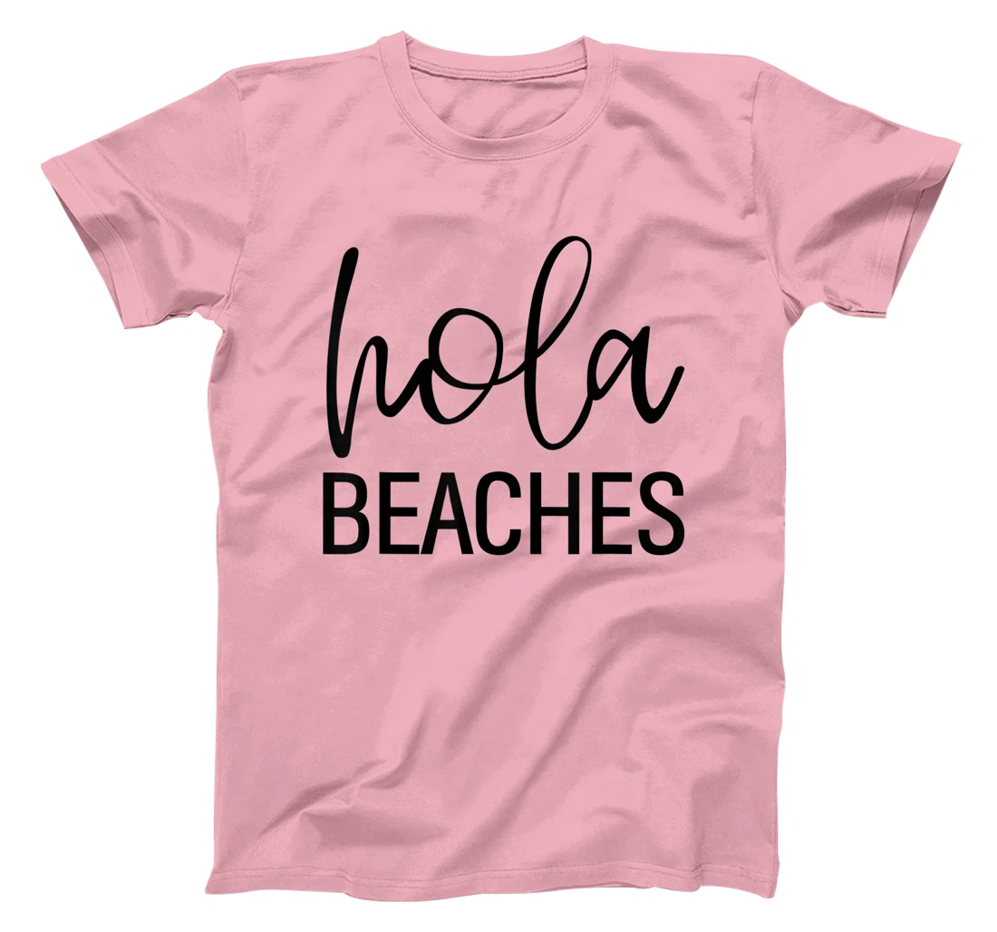 Womens Hola Beaches Funny Saying Vacation Beach Tropical T-Shirt, Women T-Shirt