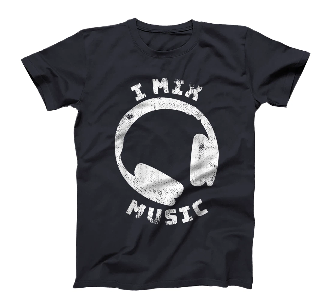 I Mix Music - DJ Quote Disc Jockey T-Shirt, Women T-Shirt