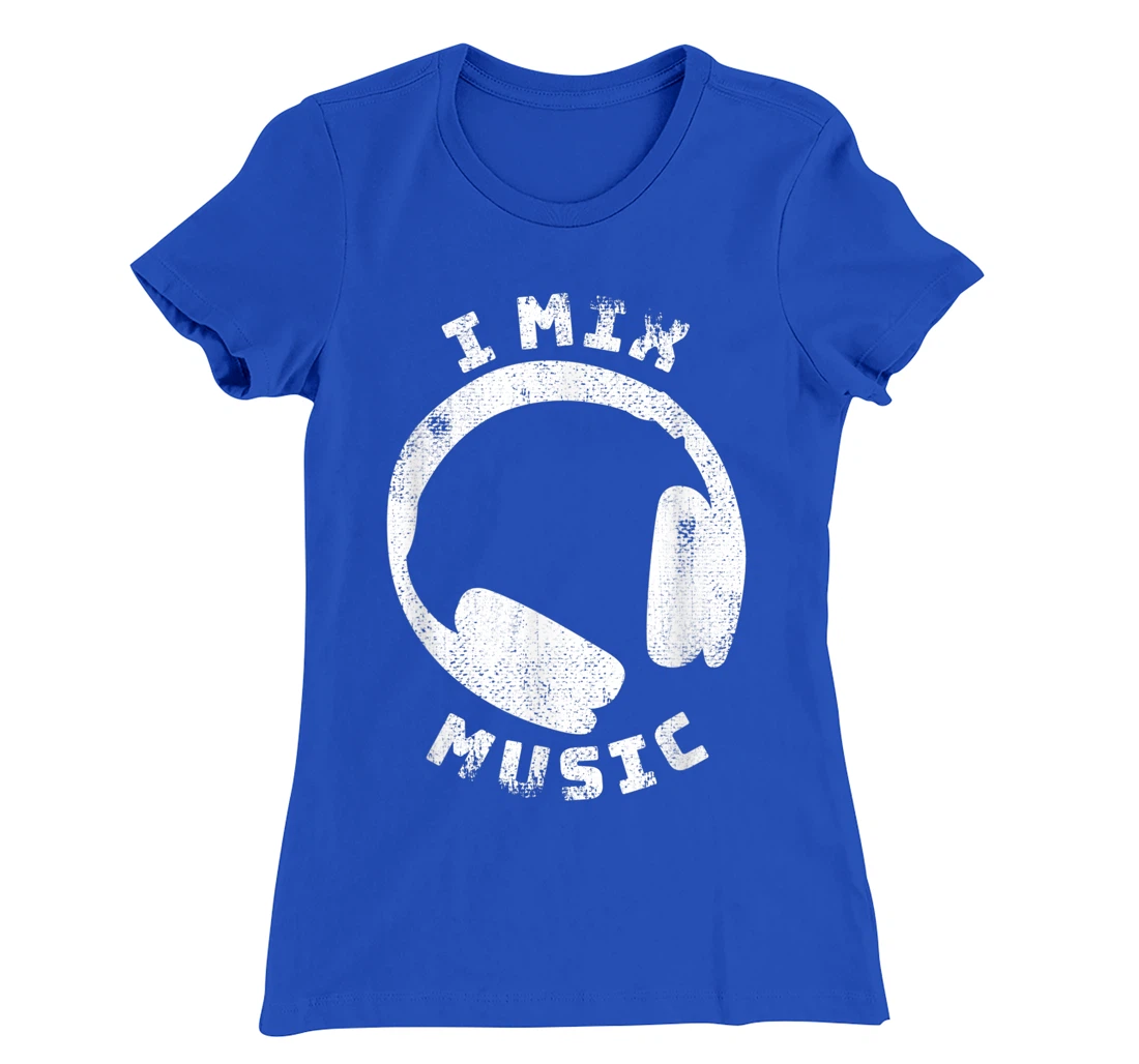 I Mix Music - DJ Quote Disc Jockey T-Shirt, Women T-Shirt