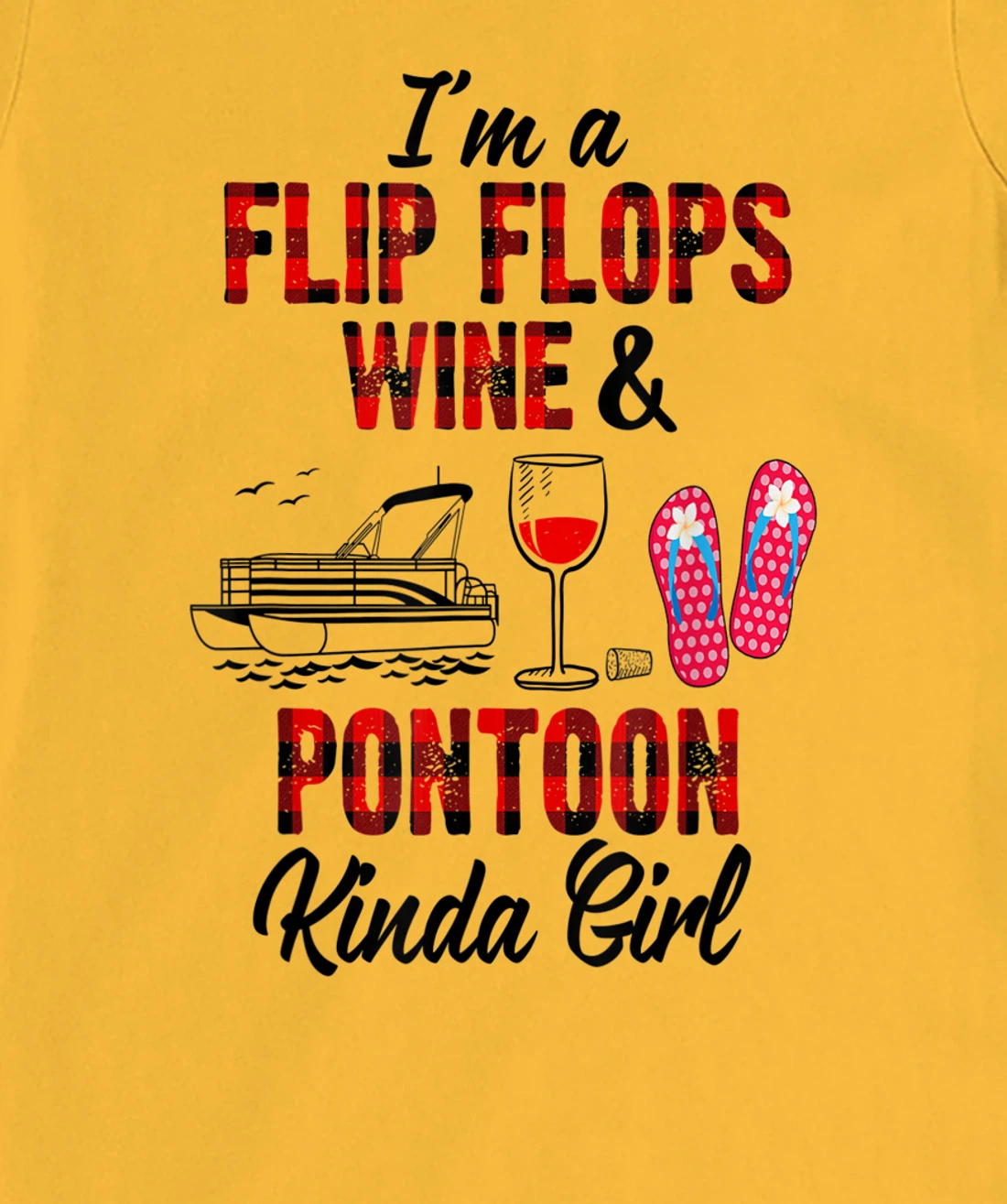 Womens I'm a flip flops wine & Pontoon kinda girl-Funny Summer Lake T-Shirt, Women T-Shirt