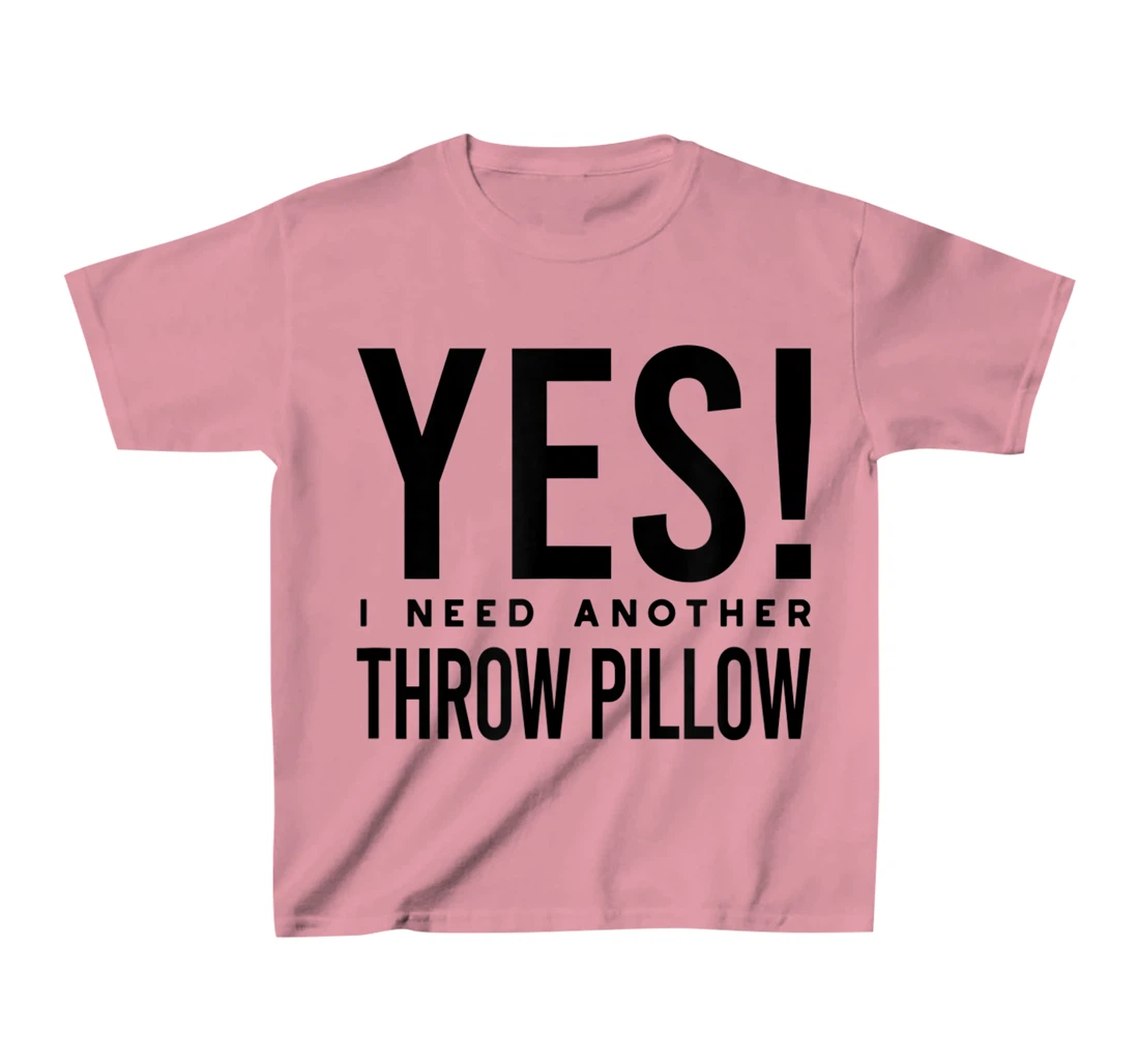Womens Throw Pillow Collector, Pillow Collecting T-Shirt, Kid T-Shirt and Women T-Shirt