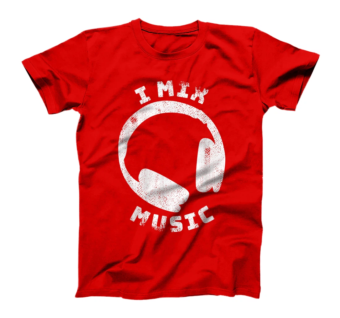 I Mix Music - DJ Quote Disc Jockey T-Shirt, Women T-Shirt
