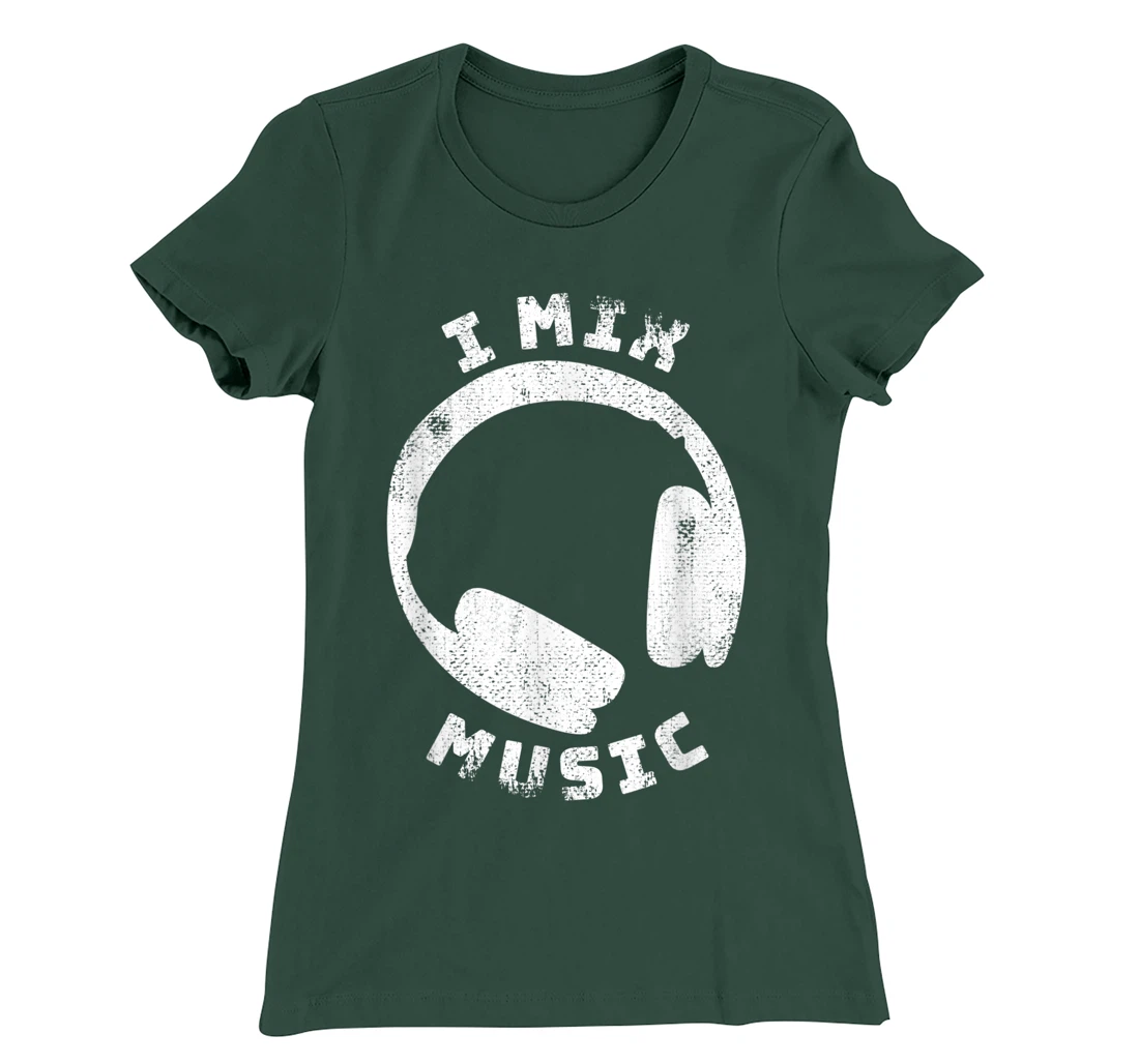 I Mix Music - DJ Quote Disc Jockey T-Shirt, Women T-Shirt