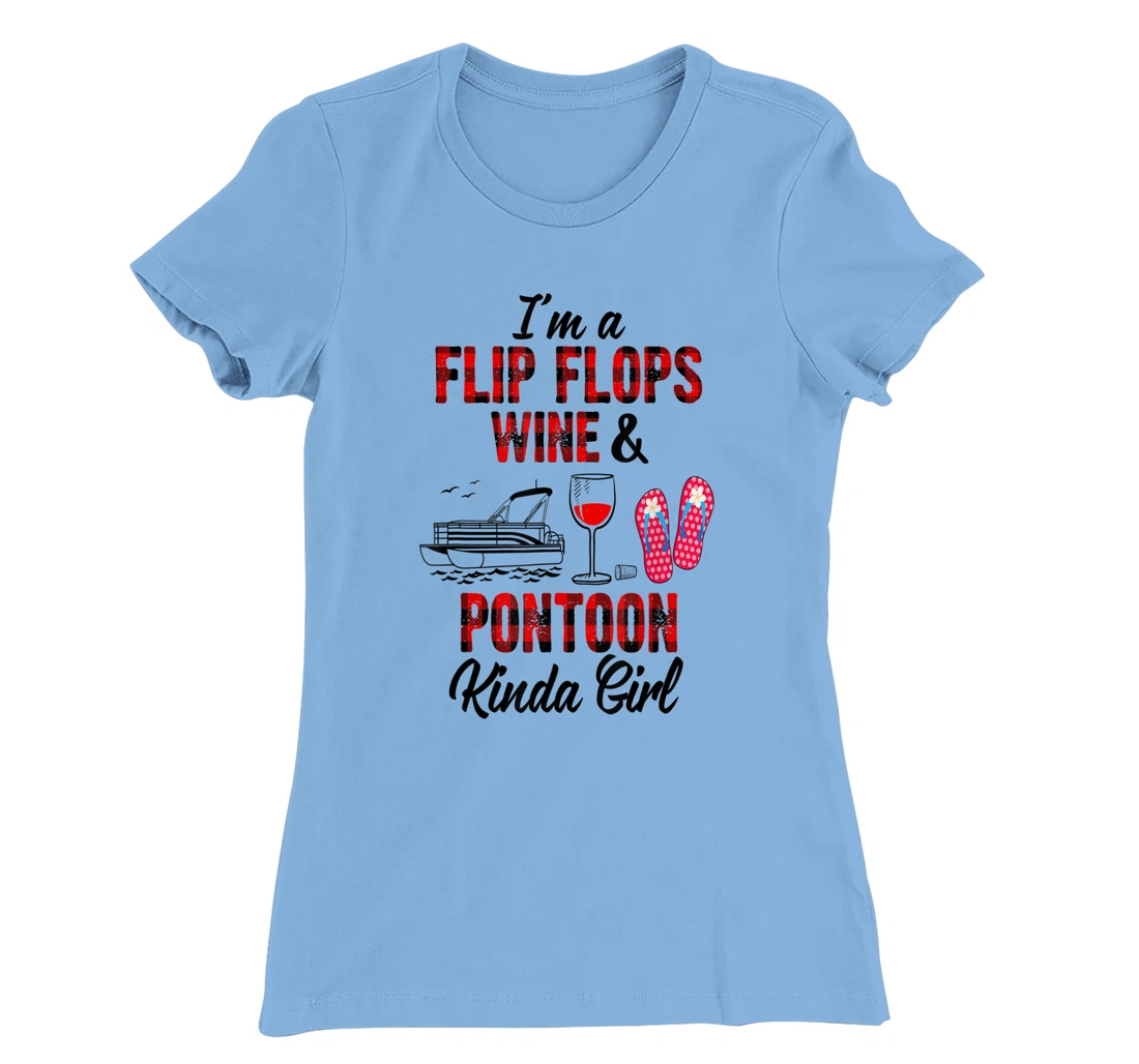 Womens I'm a flip flops wine & Pontoon kinda girl-Funny Summer Lake T-Shirt, Women T-Shirt