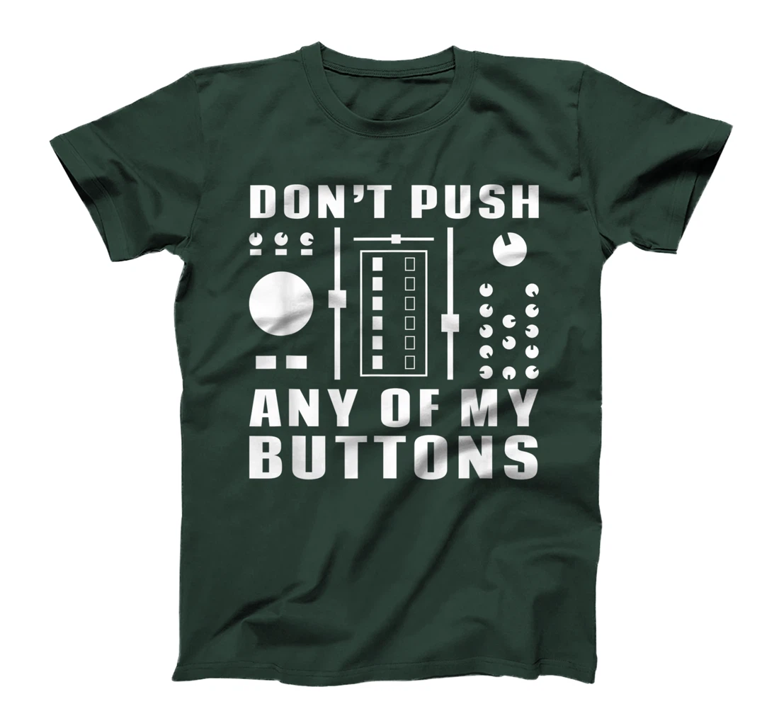 Don't Push Any Of My Buttons - Funny DJ T-Shirt, Women T-Shirt