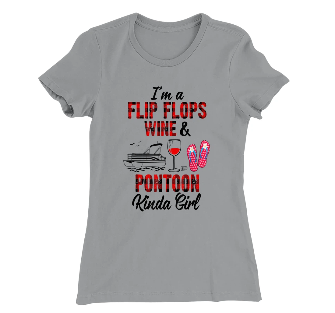 Womens I'm a flip flops wine & Pontoon kinda girl-Funny Summer Lake T-Shirt, Women T-Shirt