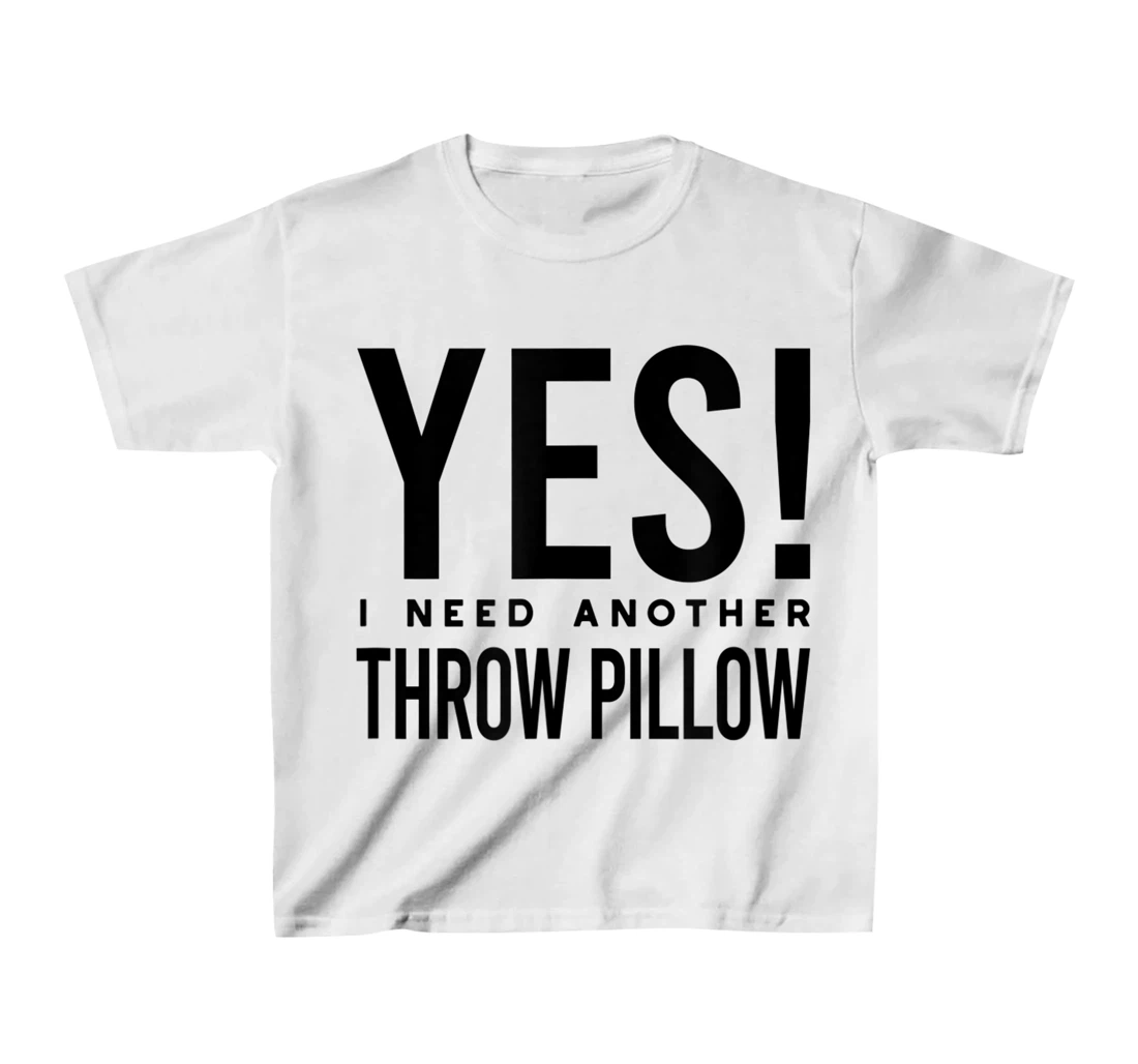Womens Throw Pillow Collector, Pillow Collecting T-Shirt, Kid T-Shirt and Women T-Shirt
