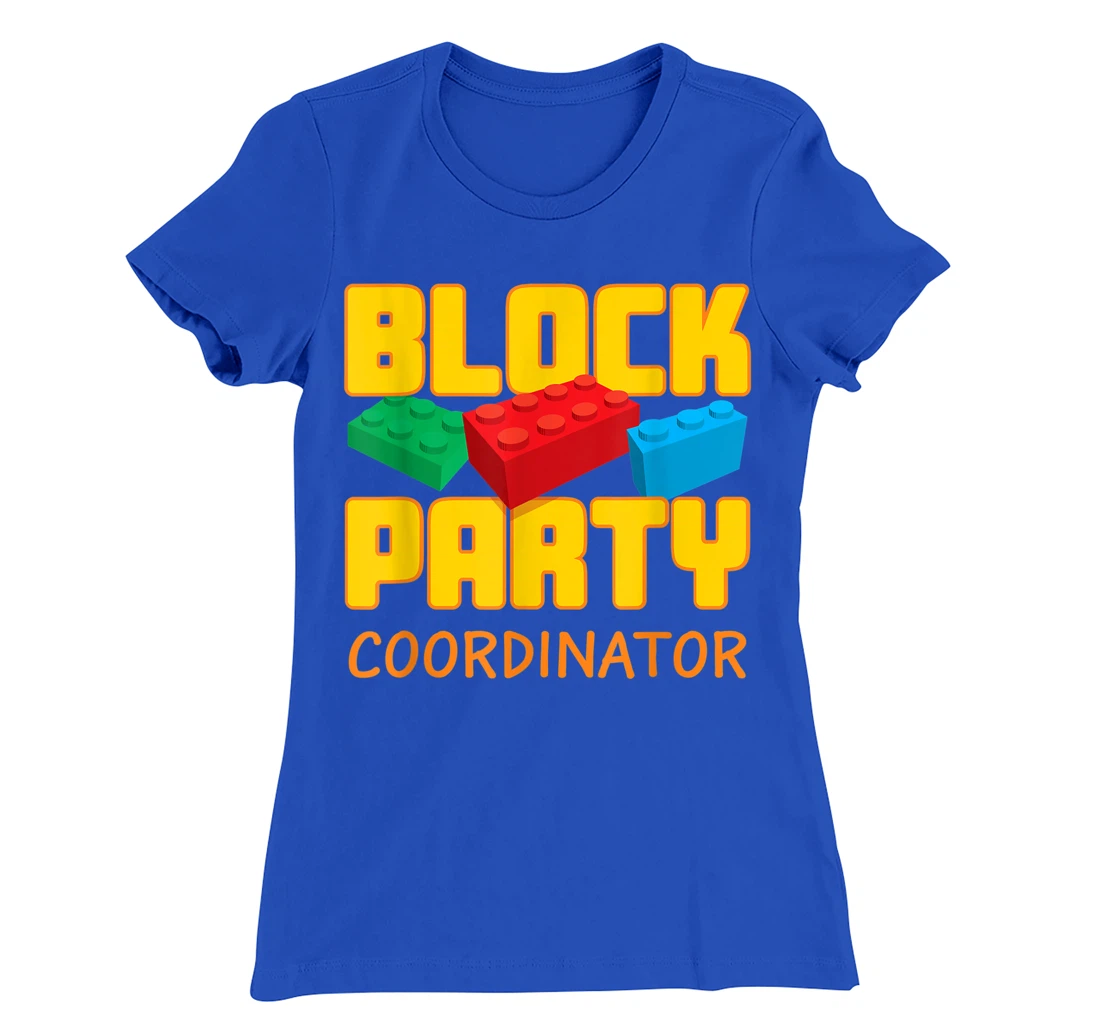 Block Party Coordinator Pre-K Teacher Helper Parent T-Shirt, Kid T-Shirt and Women T-Shirt