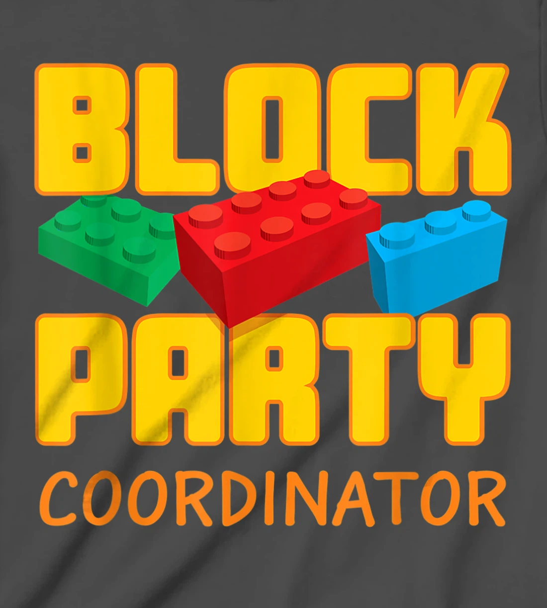 Block Party Coordinator Pre-K Teacher Helper Parent T-Shirt, Kid T-Shirt and Women T-Shirt