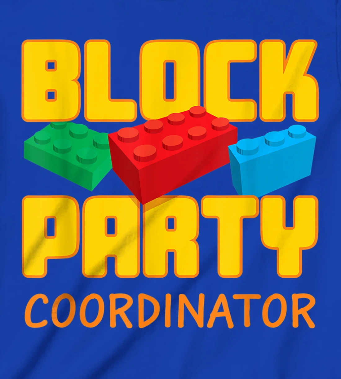 Block Party Coordinator Pre-K Teacher Helper Parent T-Shirt, Kid T-Shirt and Women T-Shirt