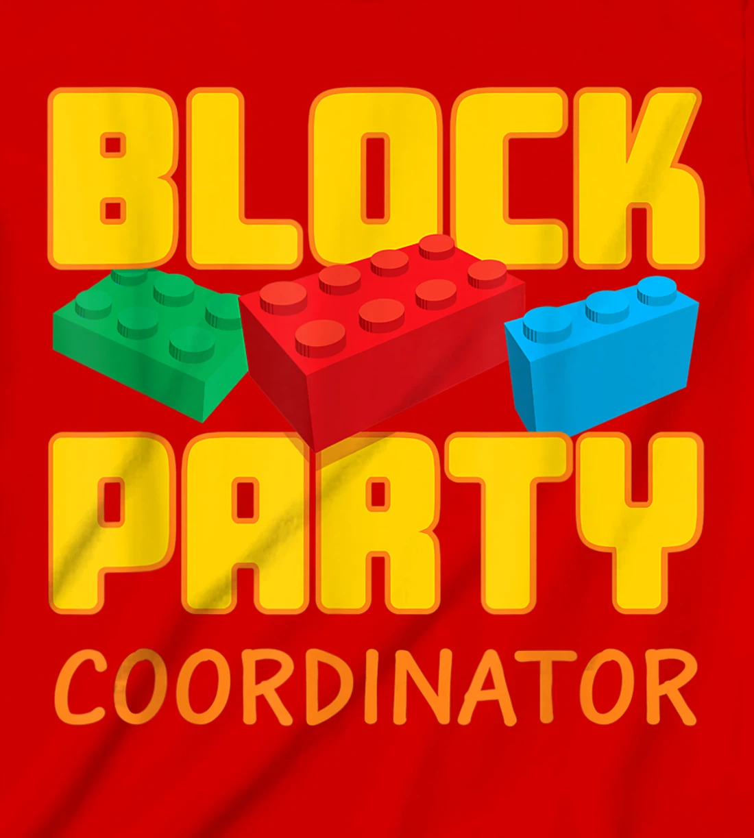 Block Party Coordinator Pre-K Teacher Helper Parent T-Shirt, Kid T-Shirt and Women T-Shirt