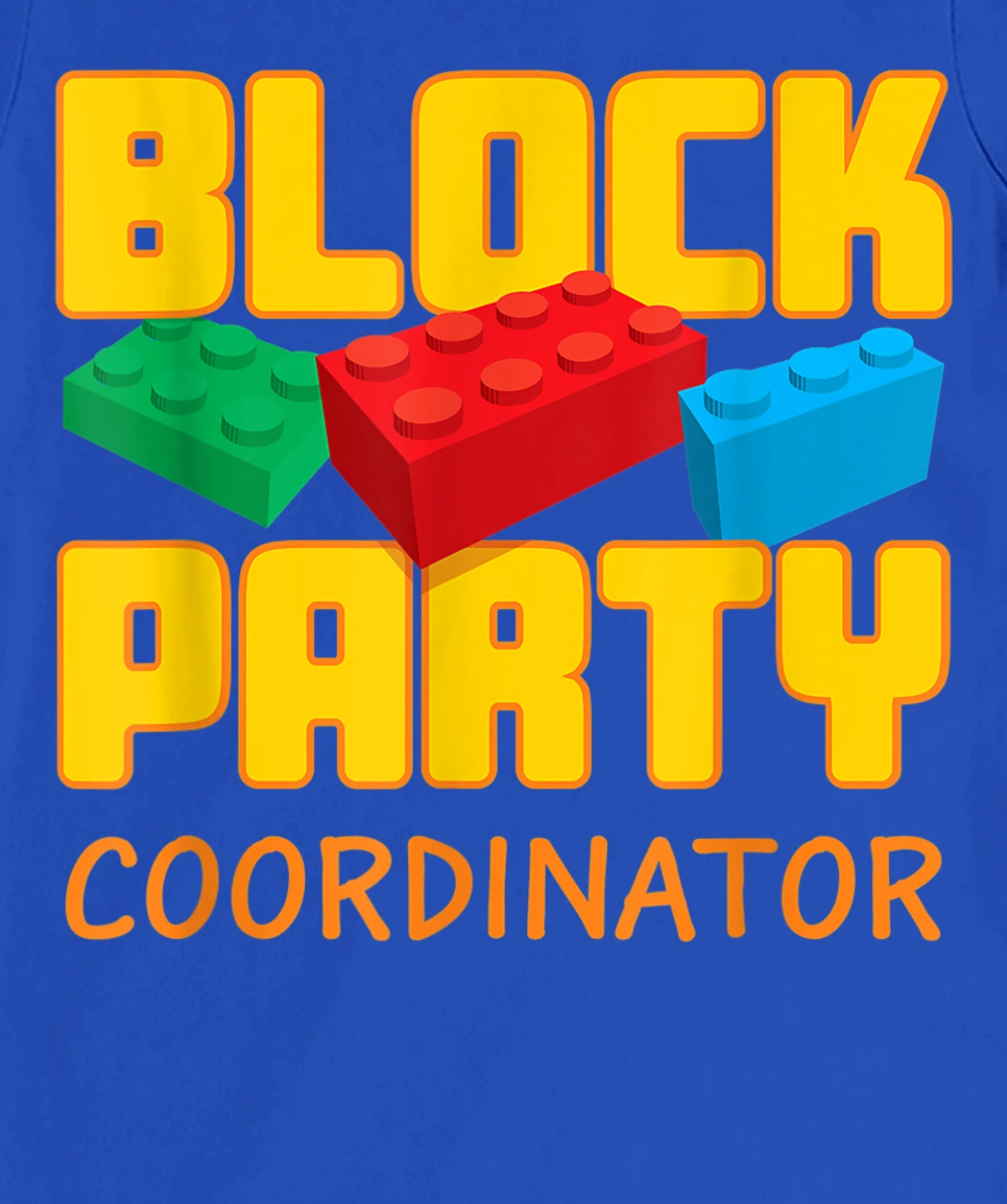 Block Party Coordinator Pre-K Teacher Helper Parent T-Shirt, Kid T-Shirt and Women T-Shirt