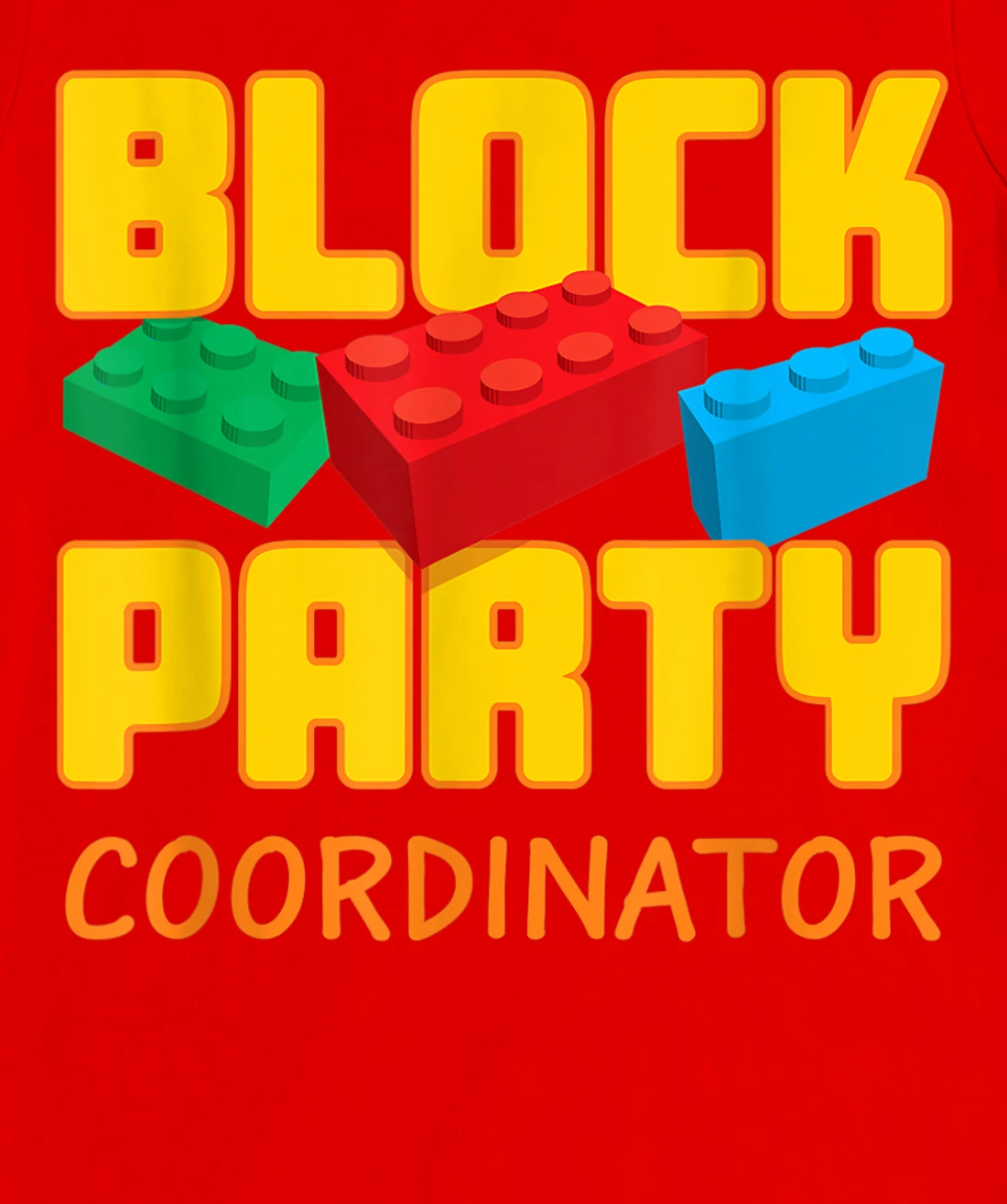 Block Party Coordinator Pre-K Teacher Helper Parent T-Shirt, Kid T-Shirt and Women T-Shirt