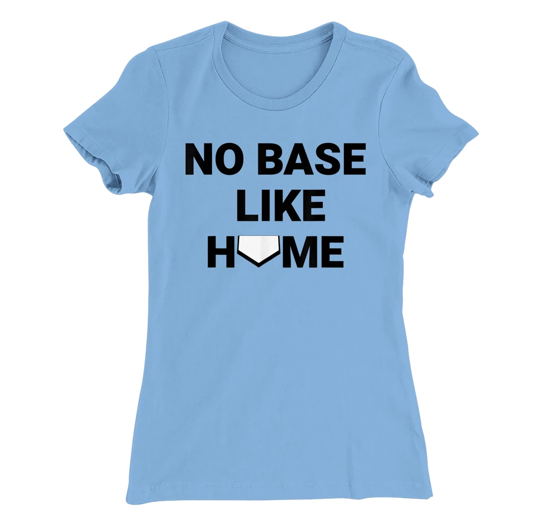 Womens Baseball Player Softball Catcher No Base Like Home T-Shirt, Kid T-Shirt and Women T-Shirt