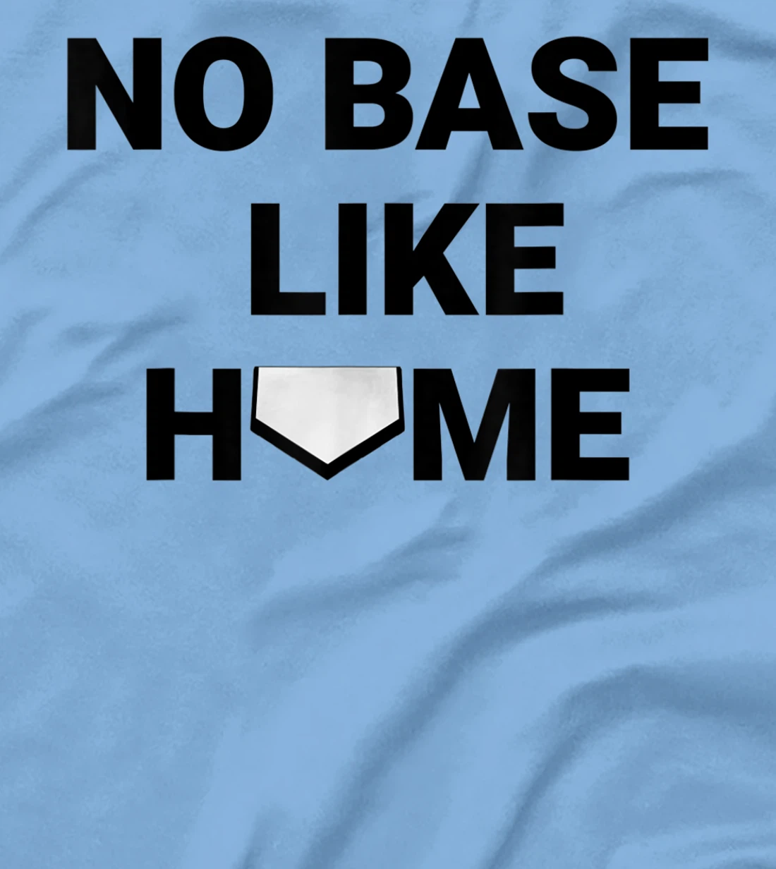 Womens Baseball Player Softball Catcher No Base Like Home T-Shirt, Kid T-Shirt and Women T-Shirt